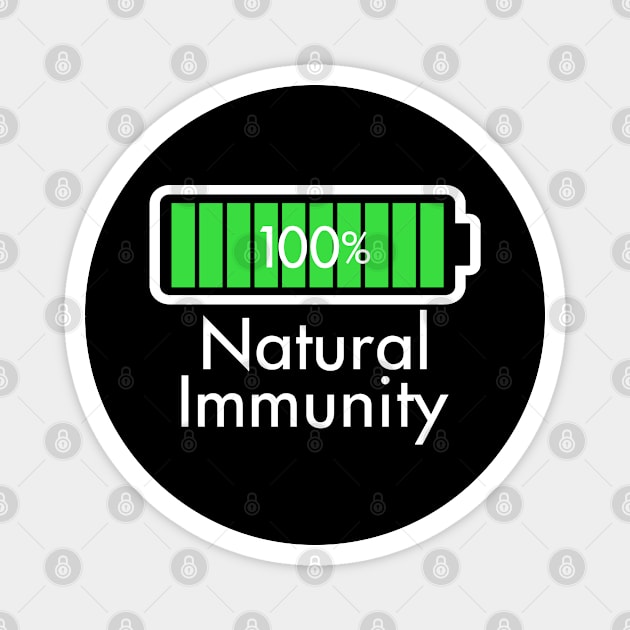 Natural Immunity Good Health Advocate 100% Battery Slogan Magnet by BoggsNicolas